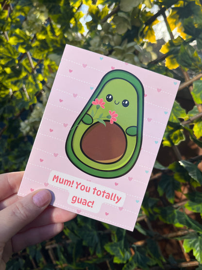 Mum! You totally guac! Mother’s Day greeting card